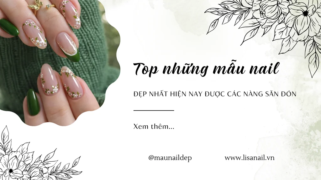 Top những mẫu nail đẹp nhất hiện nay được các nàng săn đón