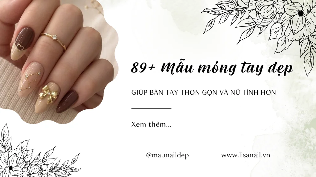89+ Mẫu móng tay đẹp giúp bàn tay thon gọn và nữ tính hơn